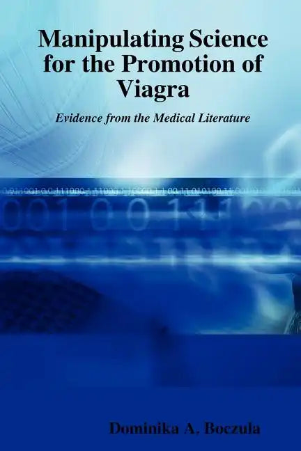 Manipulating Science for the Promotion of Viagra - Evidence from - Paperback