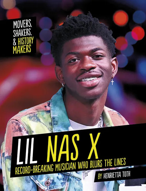 Lil NAS X: Record-Breaking Musician Who Blurs the Lines - Hardcover