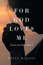 For God Loves Me: Poems and Short Stories - Paperback