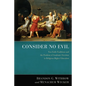 Consider No Evil: Two Faith Traditions and the Problem of Academic Freedom in Religious Higher Education - Hardcover