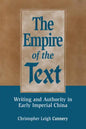 The Empire of the Text: Writing and Authority in Early Imperial China - Paperback