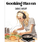 Cooking Haven: Breakfast, Lunch, and Dinner - Paperback