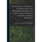 Catalogue of Skulls of Man and the Inferior Animals in the Collection of Samuel George Morton - Paperback