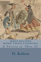 1800s Recipes More Than Cooking: A Variety of 'How To' - Paperback