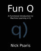 Fun Q: A Functional Introduction to Machine Learning in Q - Paperback