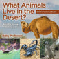 What Animals Live in the Desert? Animal Book 4-6 Years Old Children's Animal Books - Paperback