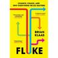 Fluke: Chance, Chaos, and Why Everything We Do Matters - Paperback