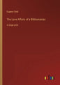 The Love Affairs of a Bibliomaniac: in large print - Paperback