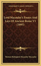 Lord Macaulay's Essays And Lays Of Ancient Rome V1 (1895) - Hardcover