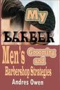 My Barber: Men's grooming and Barbershop Strategies - Paperback
