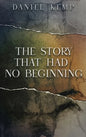 The Story That Had No Beginning - Hardcover