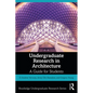 Undergraduate Research in Architecture: A Guide for Students - Paperback