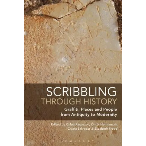 Scribbling through History: Graffiti, Places and People from Antiquity to Modernity - Paperback