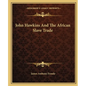 John Hawkins and the African Slave Trade - Paperback