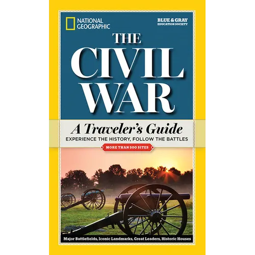 National Geographic: The Civil War: A Traveler's Guide - Paperback