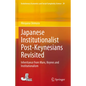 Japanese Institutionalist Post-Keynesians Revisited: Inheritance from Marx, Keynes and Institutionalism - Hardcover