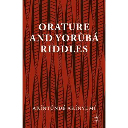 Orature and Yoraubaa Riddles - Hardcover