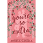 You're so Extra - Paperback
