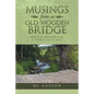 Musings from an Old Wooden Bridge: Biblical Wisdom for a World Gone Mad - Paperback