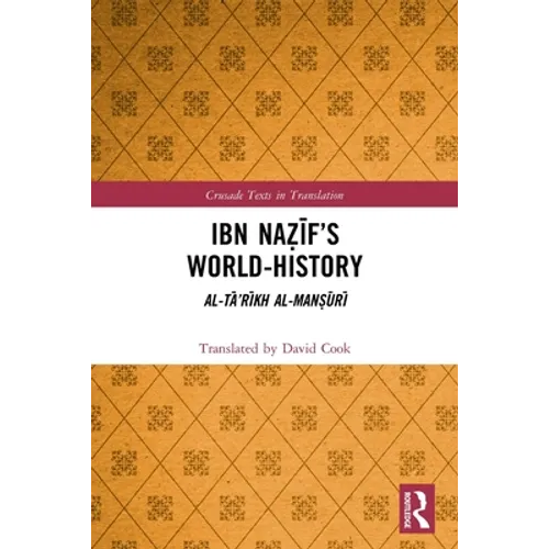 Ibn Naẓīf's World-History: Al-Tā'rīkh Al-Manṣūrī - Paperback