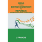 India From British Dominion To Republic: Thirty Momentous Months of Indian History - Hardcover