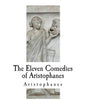 The Eleven Comedies of Aristophanes - Paperback