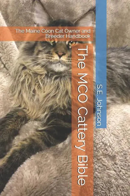 The McO Cattery Bible: The Maine Coon Cat Owner and Breeder Handbook - Paperback