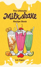 The Ultimate MILKSHAKE RECIPE BOOK - Paperback