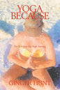 Yoga Because: The Rise into My Yogic Journey - Paperback