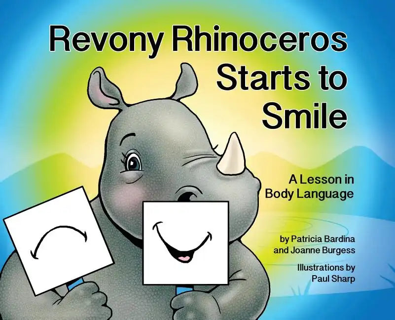 Revony Rhinoceros Starts to Smile: A Lesson in Body Language - Hardcover