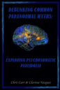 Debunking Common Paranormal Myths: Exploring Pasychosomatic Pareidolia - Paperback