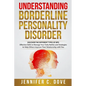Understanding Borderline Personality Disorder: DISCOVER THE DIFFERENT TYPES OF BPD: Effective Skills to Manage Your Daily Battles and Strategies to He - Paperback