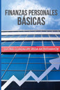 Finanzas Personales Basicas: Cómo hacerse de un patrimonio sin caer en la desesperación - Paperback