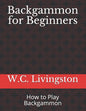 Backgammon for Beginners: How to Play Backgammon - Paperback
