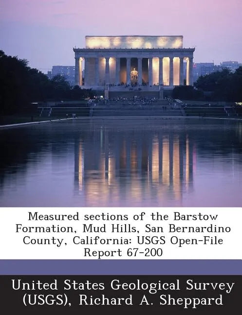 Measured Sections of the Barstow Formation, Mud Hills, San Bernardino County, California: Usgs Open-File Report 67-200 - Paperback
