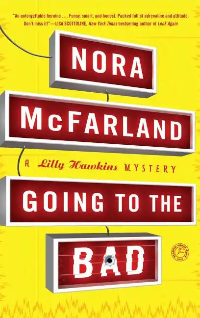 Going to the Bad: A Lilly Hawkins Mystery - Paperback