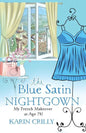 The Blue Satin Nightgown: My French Makeover at Age 78 - Paperback