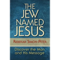The Jew Named Jesus: Discover the Man and His Message - Paperback