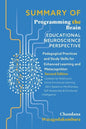 SUMMARY OF of Programming the Brain: Educational Neuroscience Perspective: Pedagogical Practices and Study Skills for Enhanced Learning and Metacognit - Paperback