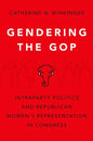 Gendering the GOP: Intraparty Politics and Republican Women's Representation in Congress - Paperback