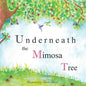 Underneath the Mimosa Tree: second edition - Paperback