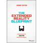 The Extended Reality Blueprint: Demystifying the Ar/VR Production Process - Hardcover