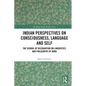 Indian Perspectives on Consciousness, Language and Self: The School of Recognition on Linguistics and Philosophy of Mind - Paperback