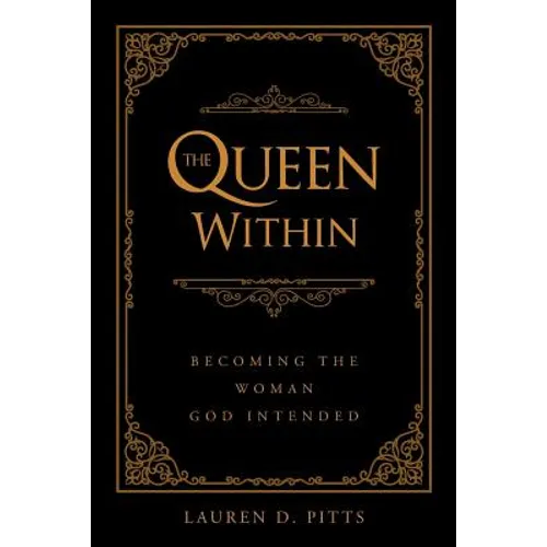 The Queen Within: Becoming the Woman God Intended - Paperback