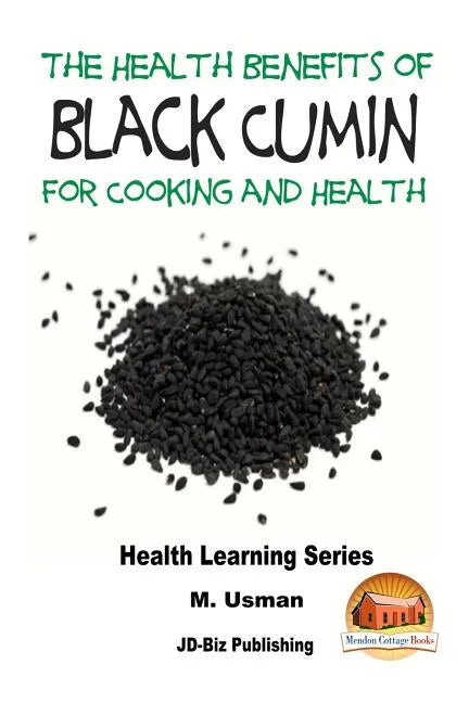 Health Benefits of Black Cumin For Cooking and Health - Paperback