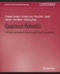 Quantum Robotics: A Primer on Current Science and Future Perspectives - Paperback