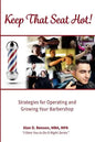 Keep That Seat Hot: Strategies for Operating and Growing Your Barbershop - Paperback