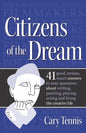 Citizens of the Dream: Advice on Writing, Painting, Playing, Acting and Being: 41 smart answers to tough questions about living the creative - Paperback