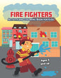 Fire fighters Activity and Coloring Book for kids Ages 5 and up: Fun for boys and girls, Preschool, Kindergarten - Paperback