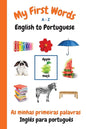 My First Words A - Z English to Portuguese: Bilingual Learning Made Fun and Easy with Words and Pictures - Paperback
